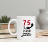 foto 4 Grappige mok voor hem of haar die 75 jaar wordt ouder dan het internet