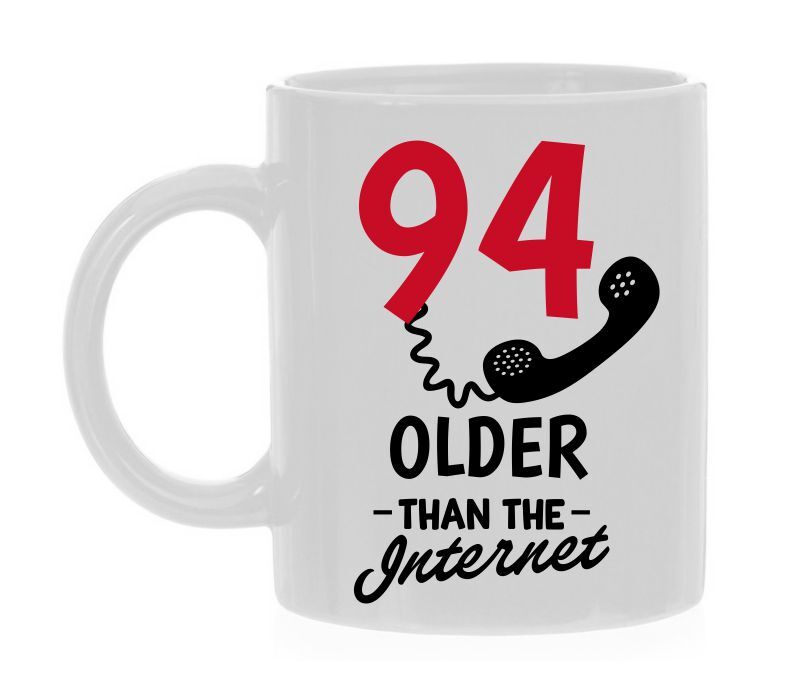 Leeftijd mok grappig voor een 94 jarige older than the internet
