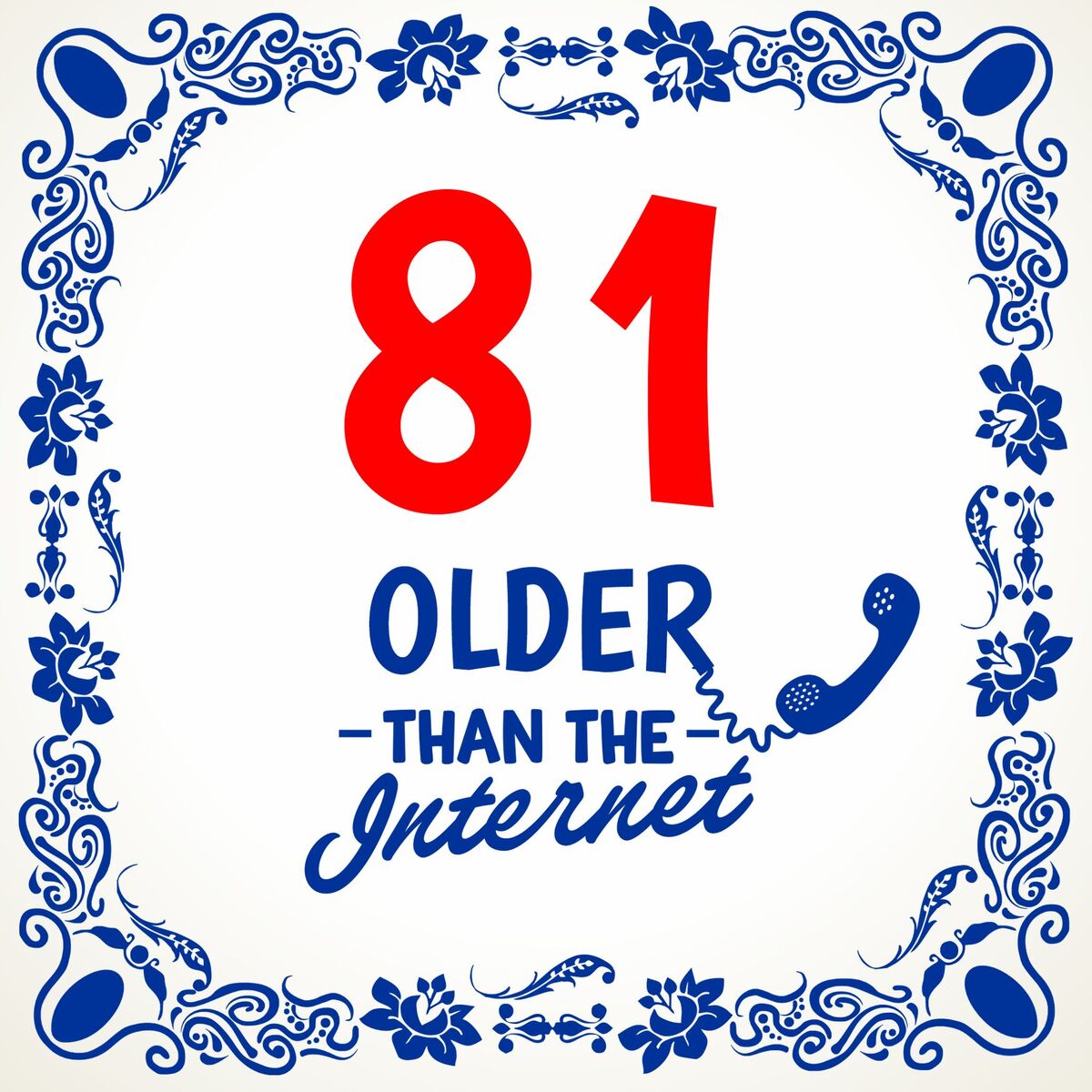 Leuk tegeltje met de tekst 81 older than the internet full colour grappig en orgineel