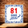 foto 2 Leuk tegeltje met de tekst 81 older than the internet full colour grappig en orgineel