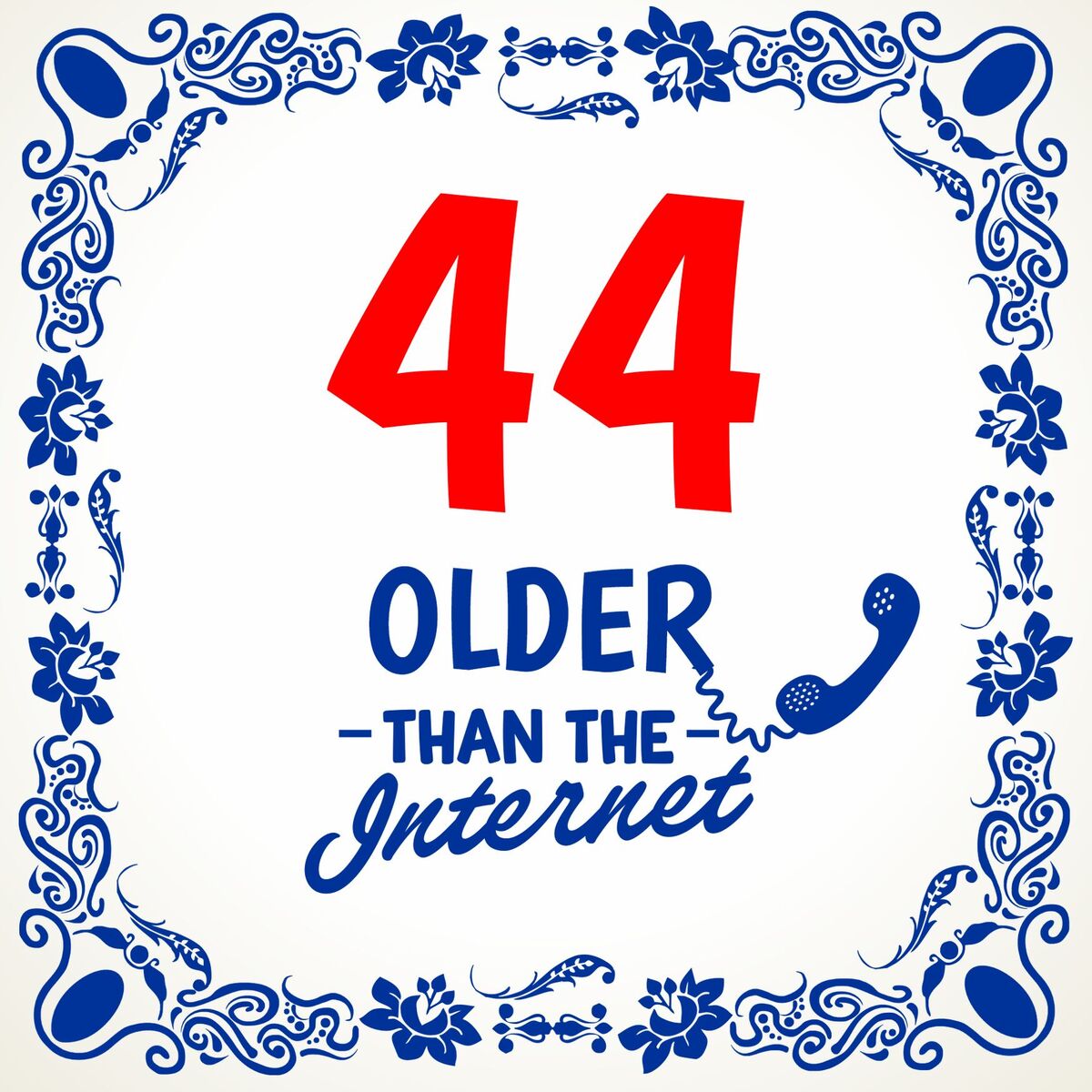 Leuke cadeau  tegel verjaardag 44 older than the internet