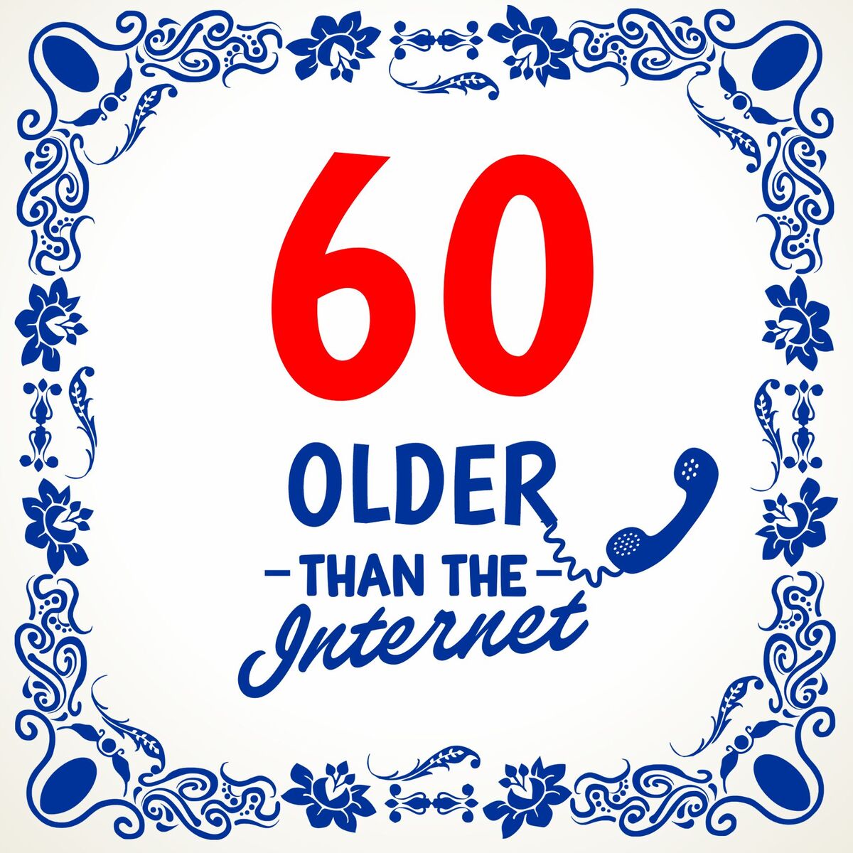 Leuke tegel met grappige tekst 60 jaar older than the internet