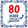 Older than the internet tegeltje tachtig jaar