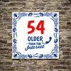 foto 3 Spreukentegeltje cadeau 54ste verjaardag 54 older than the internet.