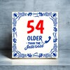 foto 4 Spreukentegeltje cadeau 54ste verjaardag 54 older than the internet.