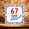 foto 2 Tegel met de tekst 67 older than the internet leuk kleinigheidje voor een 67ste verjaardag
