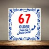 foto 3 Tegel met de tekst 67 older than the internet leuk kleinigheidje voor een 67ste verjaardag