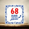 foto 4 Tegel voor verjaardag met spreuk 68 jaar older than the internet