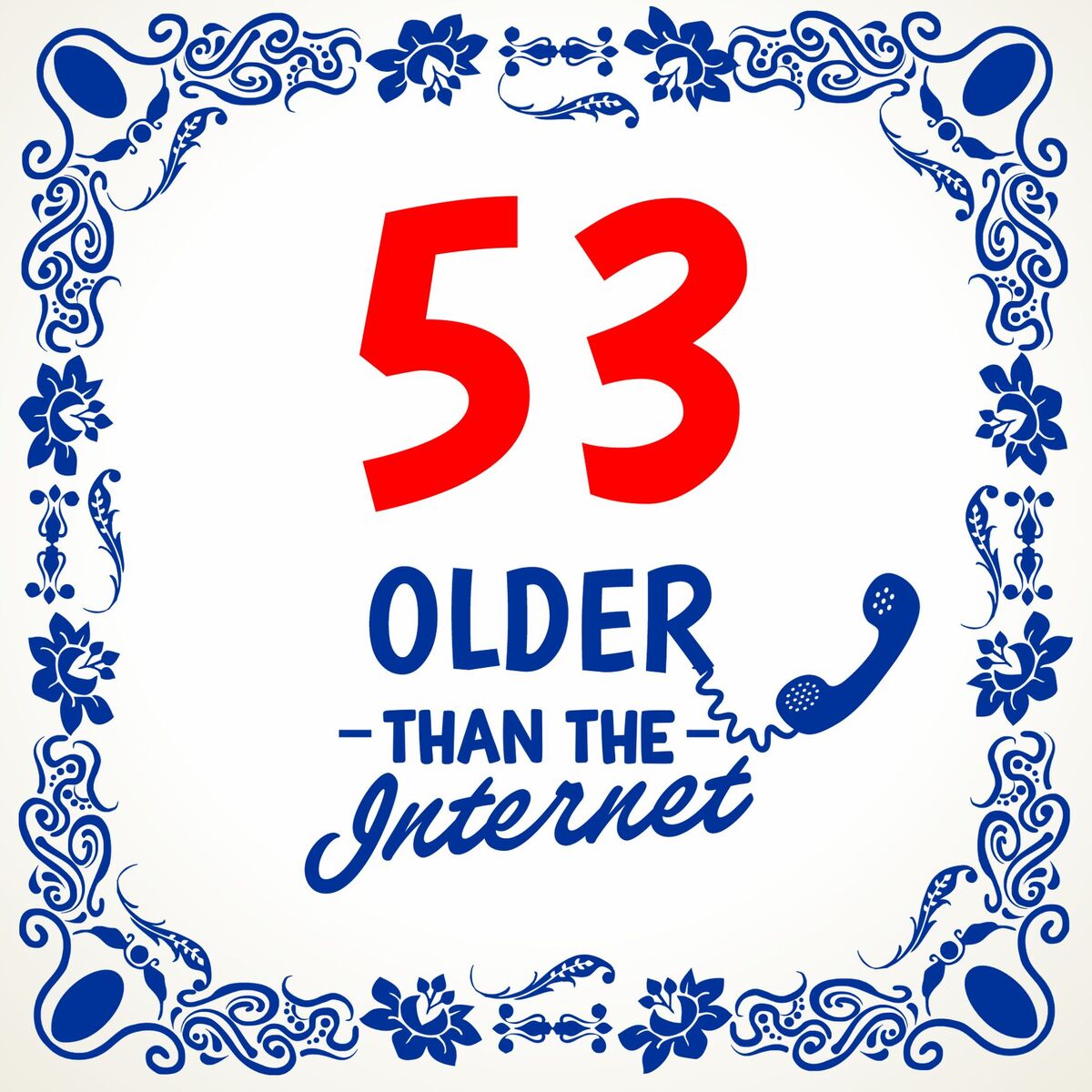 Tegeltje 53 older than the internet spreukentegel