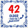 tegeltje met leuke tekst internet verjaardag 42 jaar