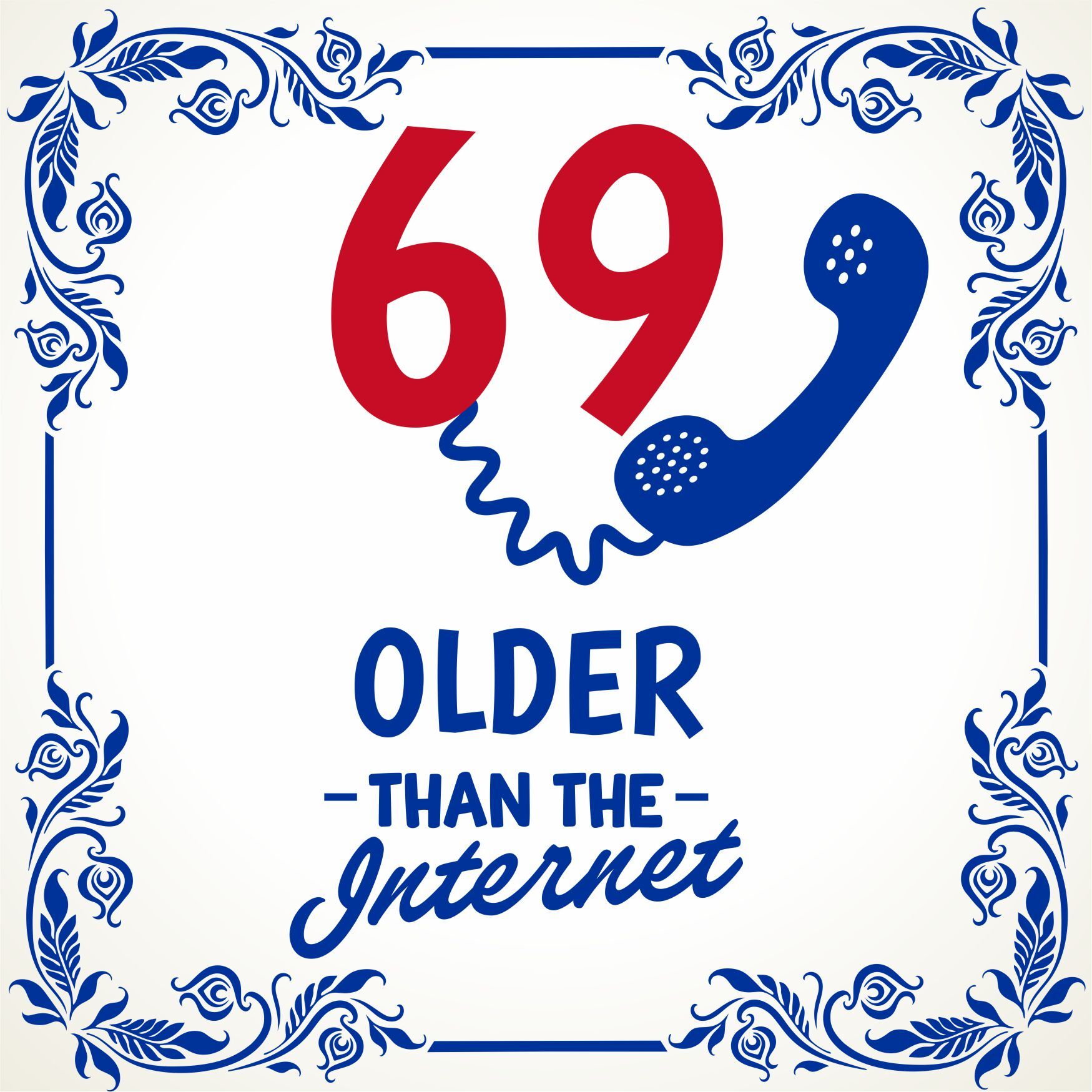 Tegeltje met spreuk 69 older than the internet full colour