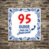 foto 2 Leuke cadeau tegel met spreuk 95 older than the internet