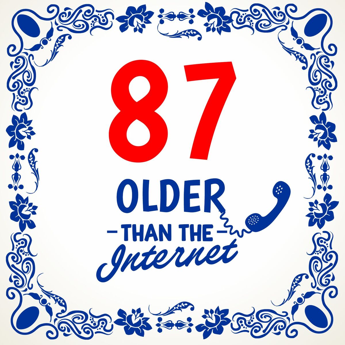 Leuke leeftijd tegel 87 jaar older than the internet  15 x 15 cm