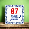 foto 2 Leuke leeftijd tegel 87 jaar older than the internet  15 x 15 cm