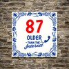 foto 3 Leuke leeftijd tegel 87 jaar older than the internet  15 x 15 cm