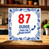 foto 4 Leuke leeftijd tegel 87 jaar older than the internet  15 x 15 cm