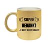 Mok super bedankt je bent goud waard gouden glitter mok