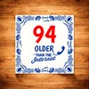 foto 3 OIder than the internet tegel leuk kado tegeltje voor een 94ste verjaardag