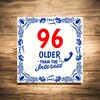 foto 4 Older than the internet tegel 96 jaar spreuken tegeltje