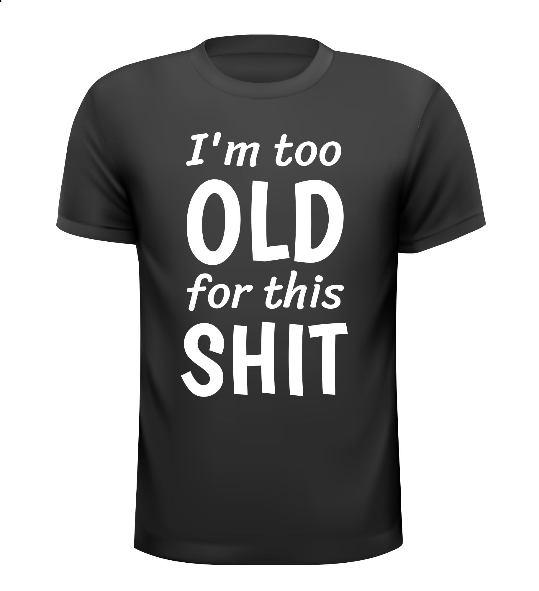 Shirtje i'm too old for this shit te oud grappig verjaardag T-shirt leuk verjaardagsshirt