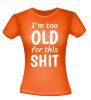 foto 10 Shirtje i'm too old for this shit te oud grappig verjaardag T-shirt leuk verjaardagsshirt