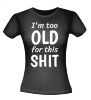 foto 2 Shirtje i'm too old for this shit te oud grappig verjaardag T-shirt leuk verjaardagsshirt