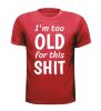 foto 7 Shirtje i'm too old for this shit te oud grappig verjaardag T-shirt leuk verjaardagsshirt