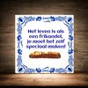 foto 2 Tegeltje Het leven is als een frikandel, je moet het zelf speciaal maken!