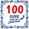foto 1 Tegeltje met orginele spreuk verjaardag 100 ouder dan het internet leeftijd honderd jaar