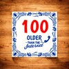 foto 2 Tegeltje met orginele spreuk verjaardag 100 ouder dan het internet leeftijd honderd jaar