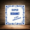 foto 3 Tegeltje super bedankt je bent onbetaalbaar