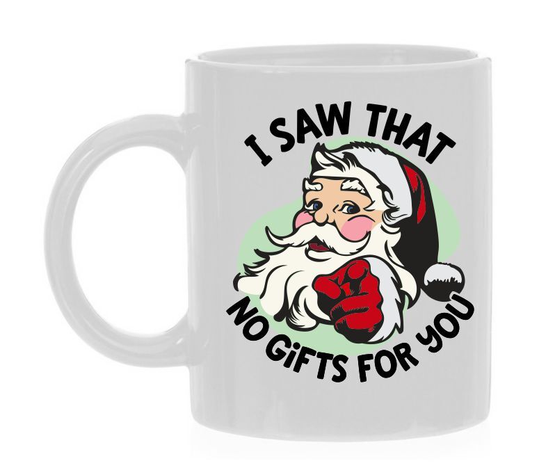 Mok voor kerst santa i saw that no gifts for Kerst dat zag ik geen cadeaus voor jou!