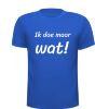foto 5 Shirtje ik doe maar wat! Grappig om je collega kado te doen!