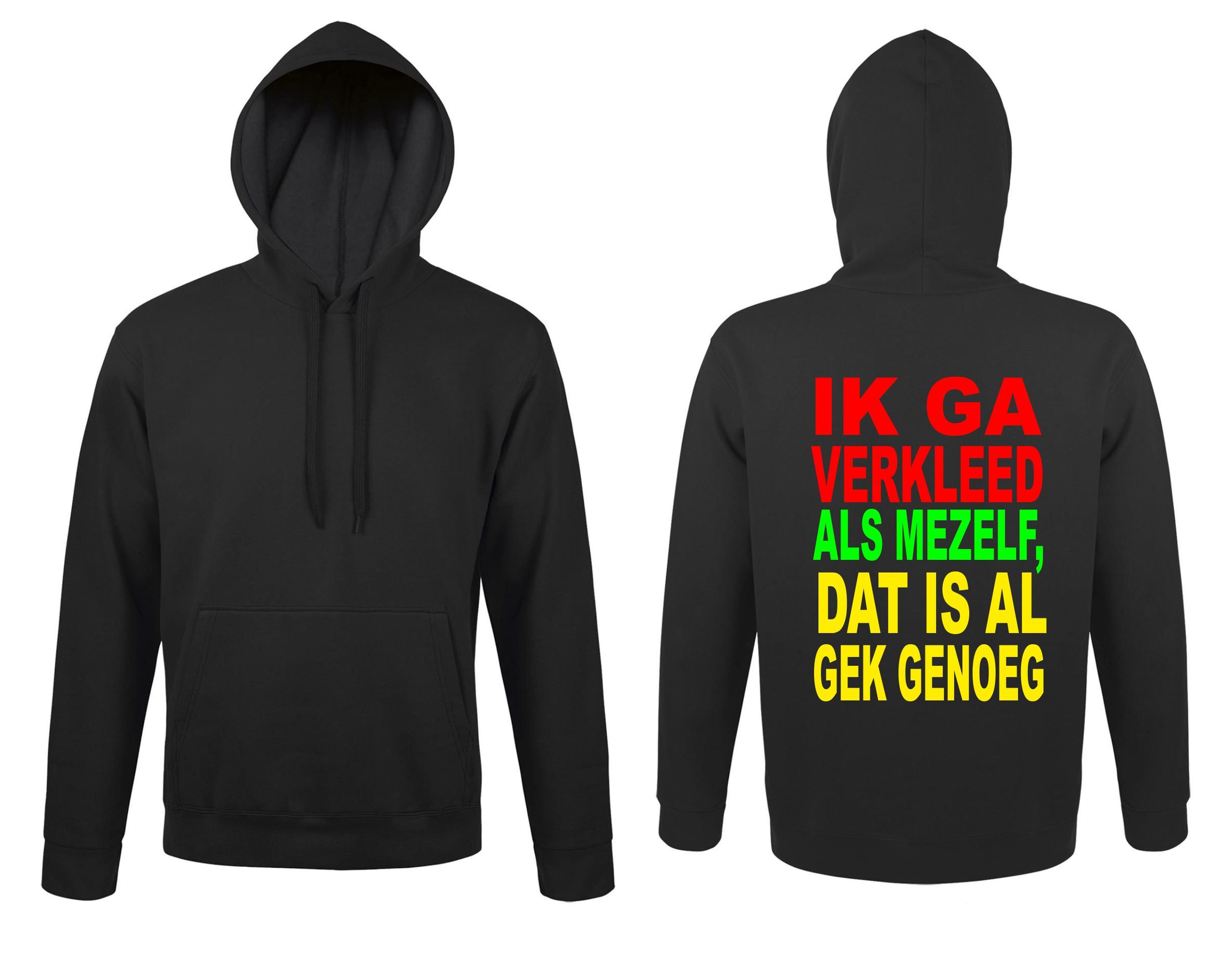 Hoodie voor het Carnaval Ik ga verkleed als mezelf dat is al gek genoeg