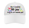 foto 8 Pet ben ik eindelijk 80 jaar krijg ik zo'n stomme pet! verjaardags kado tachtig