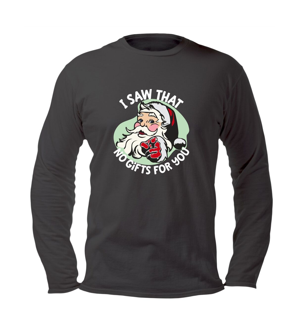 T-shirt lange mouw voor de kerst santa i saw that no gifts for Kerst dat zag ik geen cadeaus voor jou!