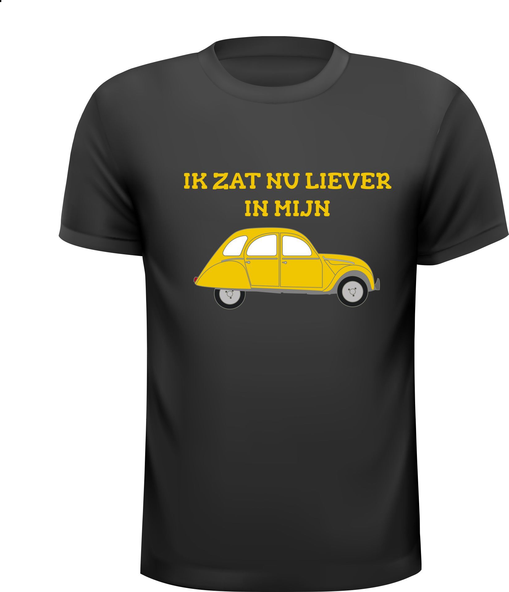 T-shirt liefhebbers van de Citroën 2CV Deux Chevaux ik zat nu liever in mijn Eendje