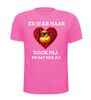 foto 7 T-shirt voor Valentijn er is er maar eendje voor mij. En dat ben jij!