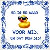 foto 1 Tegeltje er is er maar eentje voor mij en dat ben jij grappig en orgineel