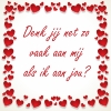 Liefdes tegeltje Denk jij net zo vaak aan mij als ik aan jou? Valentijn tegel