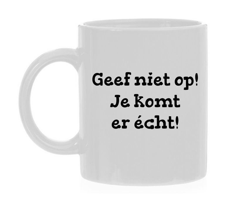 Mok Geef niet op! Je komt er écht!