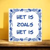 foto 3 Tegeltje het is zoals het is