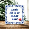 foto 3 Tegeltje Zoals jij is er maar één!
