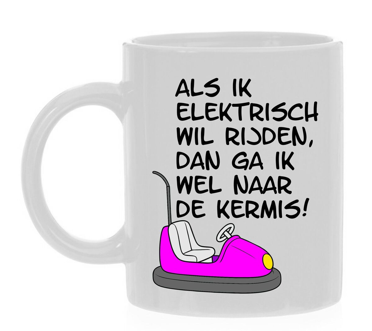 Mok als ik elektrisch wil rijden dan ga ik wel naar de kermis! grappige mok