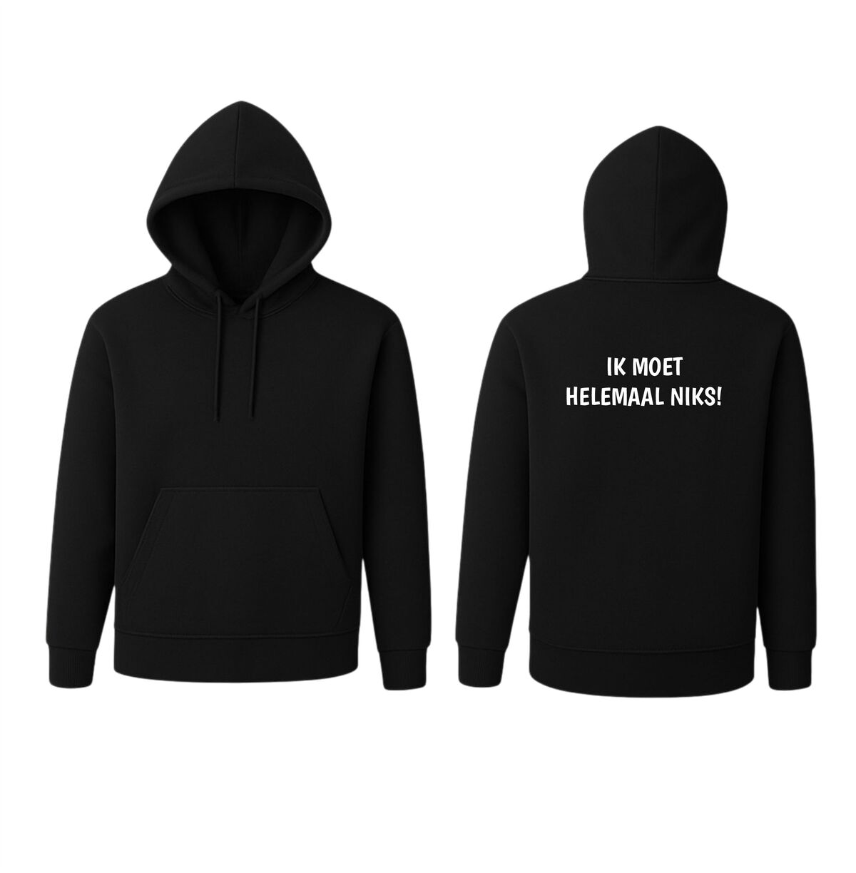 Hoodie ik moet helemaal niks!