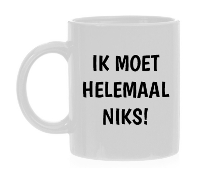 Mok ik moet helemaal niks!