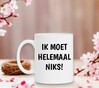 foto 2 Mok ik moet helemaal niks!