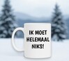 foto 4 Mok ik moet helemaal niks!
