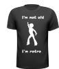 Shirtje Im Not Old, Im Retro grappig leuk verjaardagskado