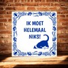 foto 2 Tegeltje ik moet helemaal niks!